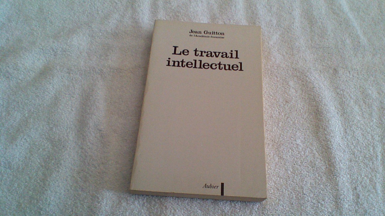 Le travail intellectuel : conseils à ceux qui étudient et à ceux qui écrivent Philosophy