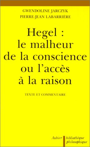 Hegel, le malheur de la conscience ou l'accès à la raison-Liberté de l'autoconscience, stoicisme, scepticisme et la conscience malheureuse book