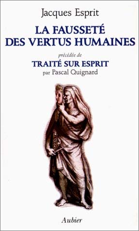 La fausseté des vertus humaines. Traité sur Esprit Philosophy