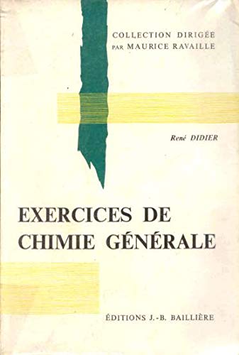 Exercices de chimie générale : Mathématiques supérieures, toutes mathématiques spéciales et 1j cycle de l'enseignement supérieur (Collection de sciences physiques) book