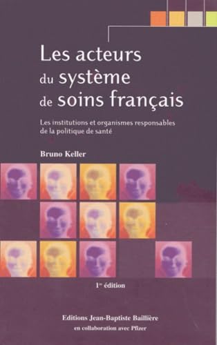 Les acteurs du système de soins français: Les institutions et organismes responsables de la politique de santé book