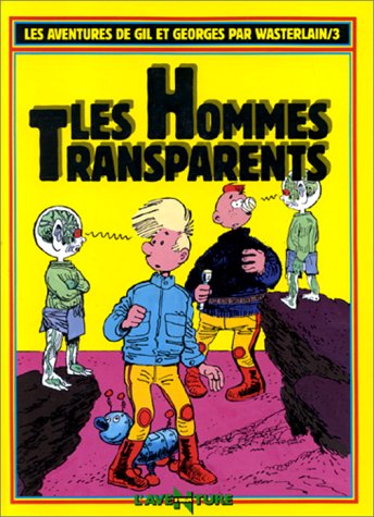 Les Aventures de Gil et Georges. Vol. 3. Les hommes transparents Books