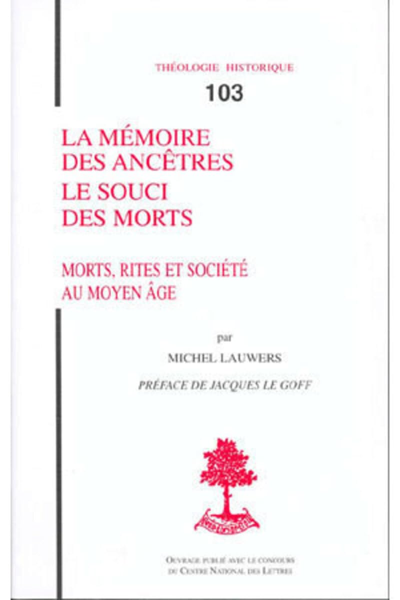 La mémoire des ancêtres, le souci des morts : Morts, rites et société au Moyen-âge: Morts, rites et société au Moyen Age (Diocèse de Liège, XIe-XIIIe siècles) Religion & Esotericism