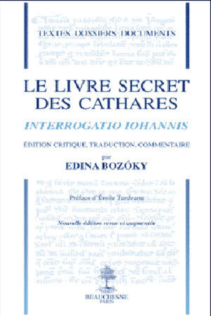 Le livre secret des Cathares 2e édition - Interrogatio Iohannis book