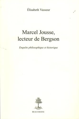 Marcel Jousse, lecteur de Bergson - Enquête philosophique et historique book
