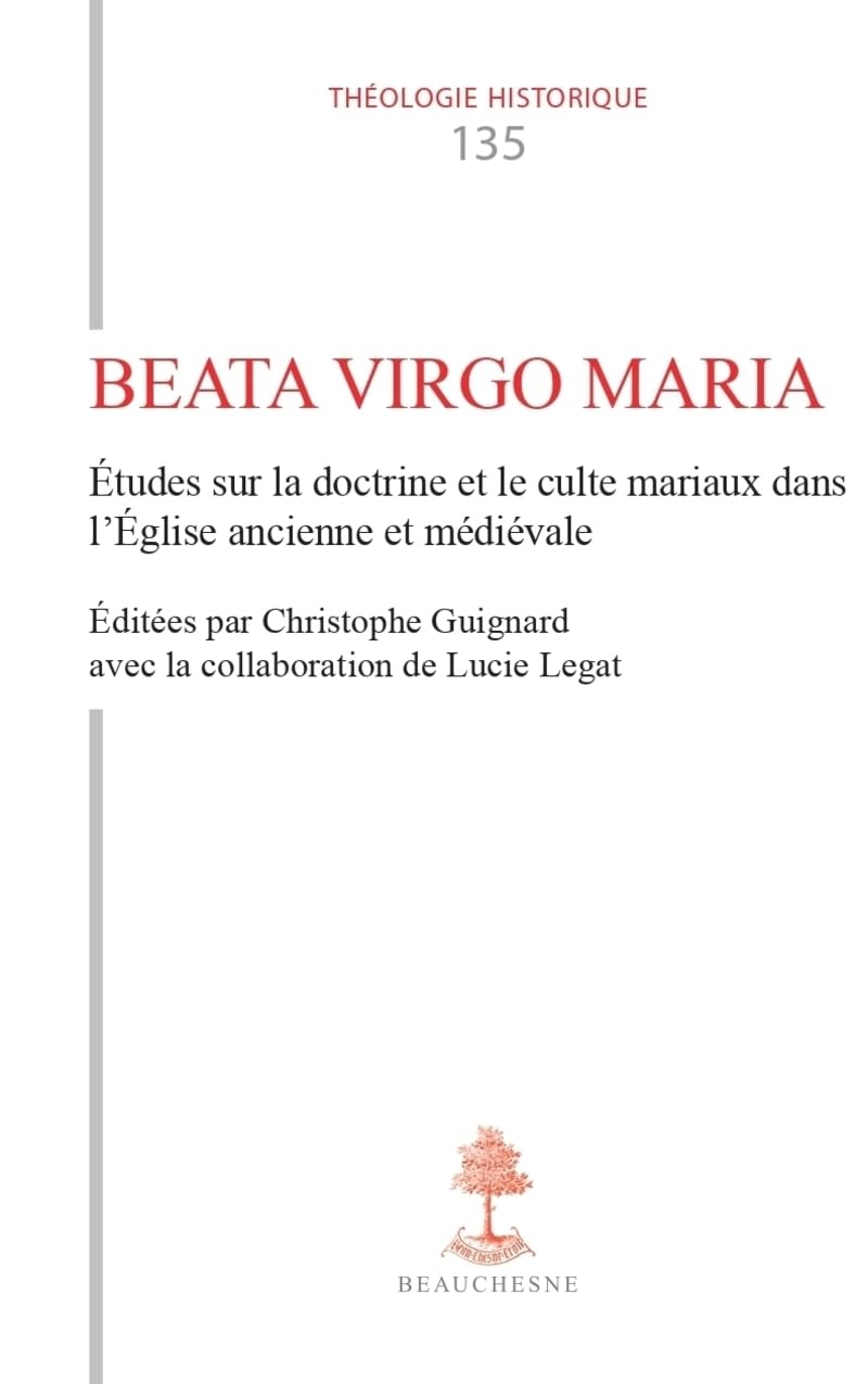TH n°135 - Beata Virgo Maria - Etudes sur la doctrine et le culte mariaux dans l'Eglise ancienne e book