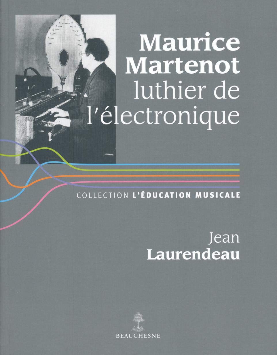 Maurice Martenot, luthier de l'électronique book