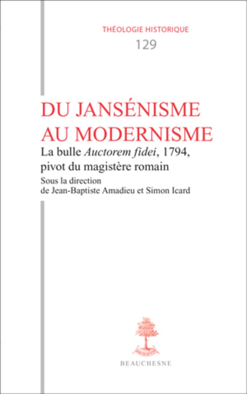 TH n°129 - Du Jansénisme au modernisme - La Bulle Auctorem fidei, 1794, pivot du magistère romain book