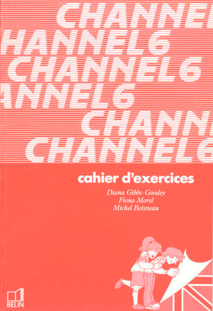 Channel 6 : langue vivante 1, cahier d'exercices Professional & Reference Books