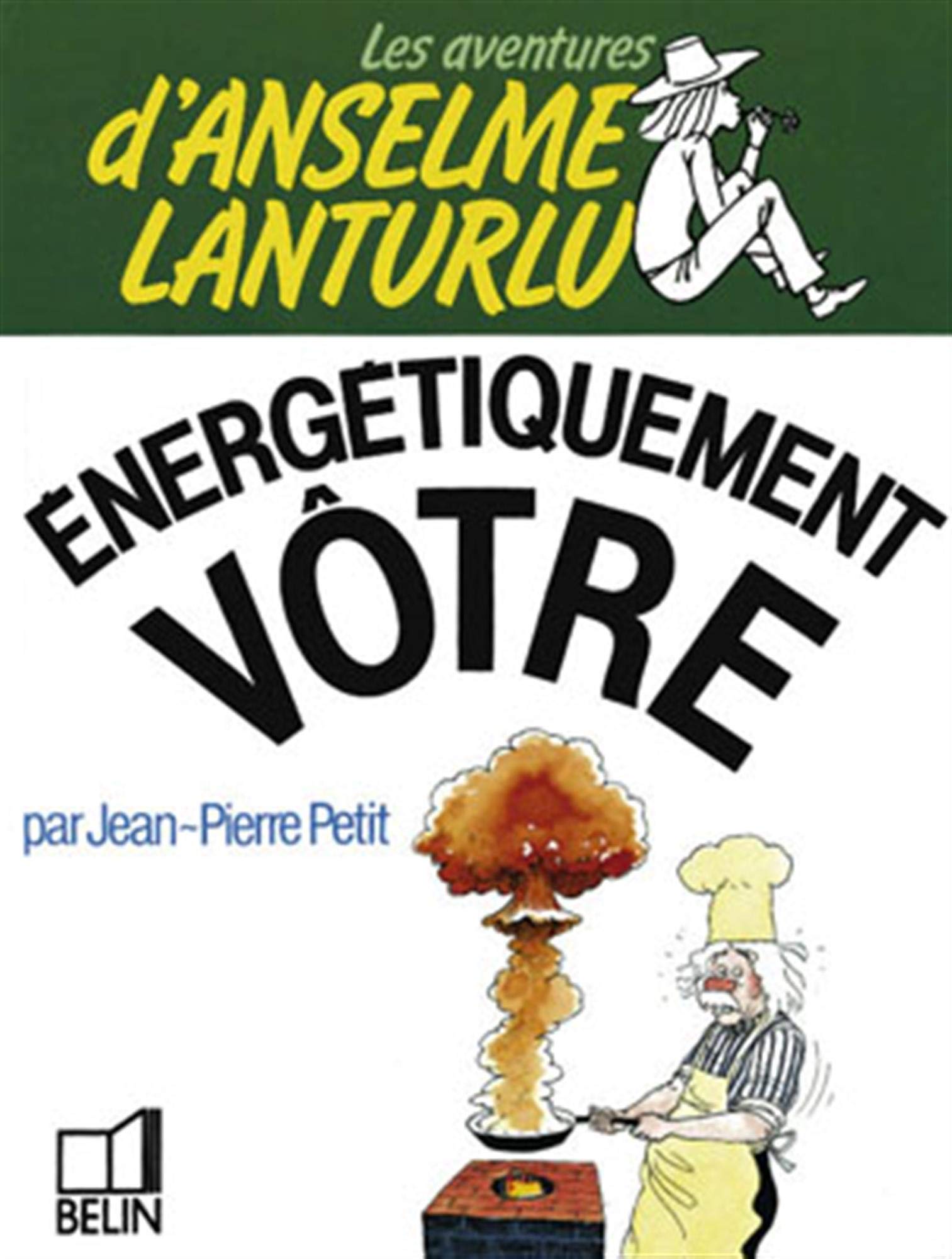 Les Aventures d'Anselme Lanturlu : Energétiquement vôtre book