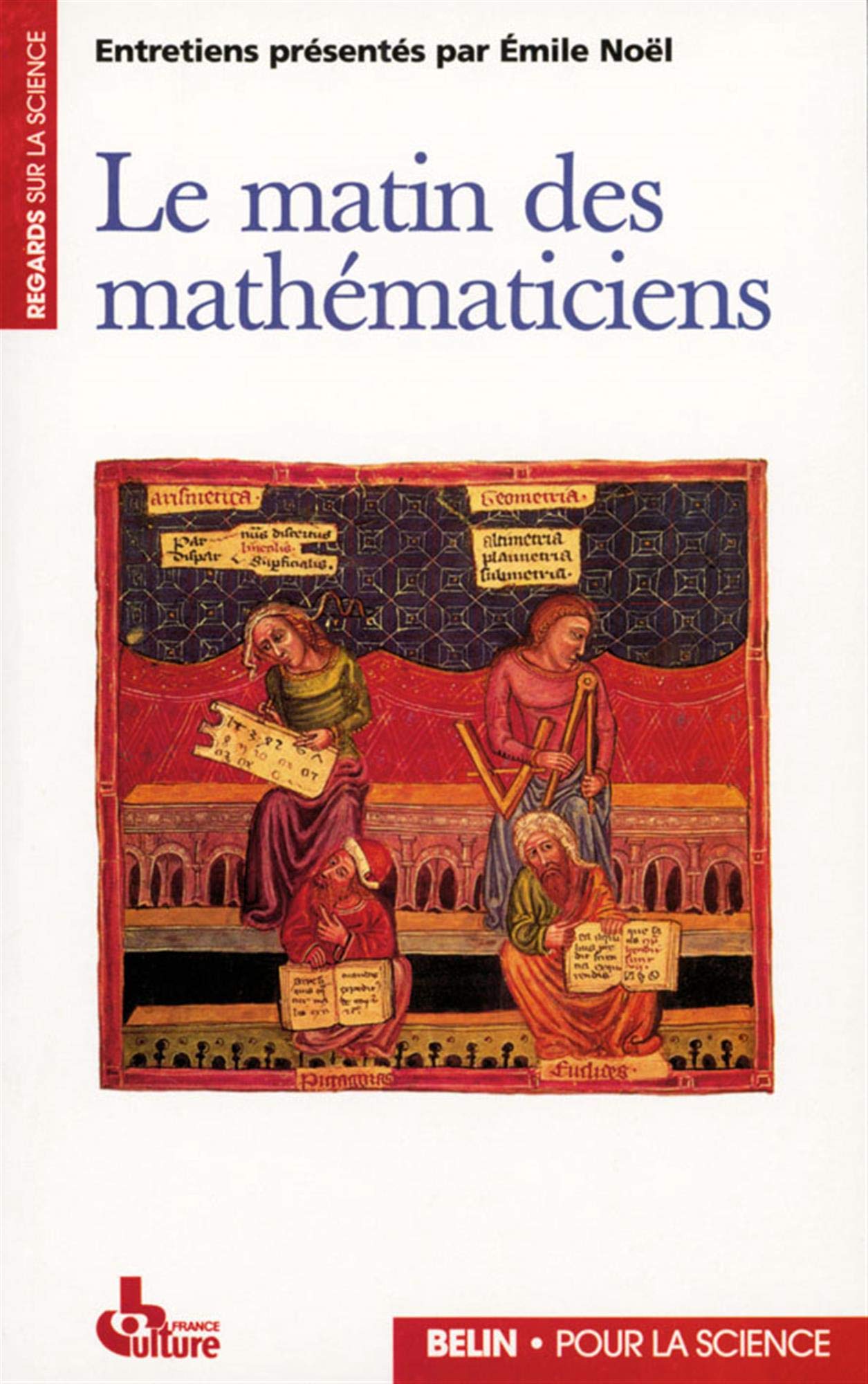 Le Matin des mathématiciens - I Entretiens sur l'histoire des mathématiques book