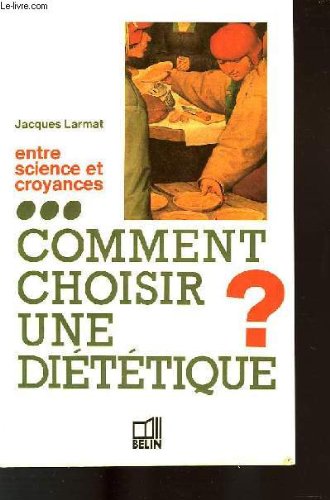 Comment choisir une diététique ? : entre science et croyances book