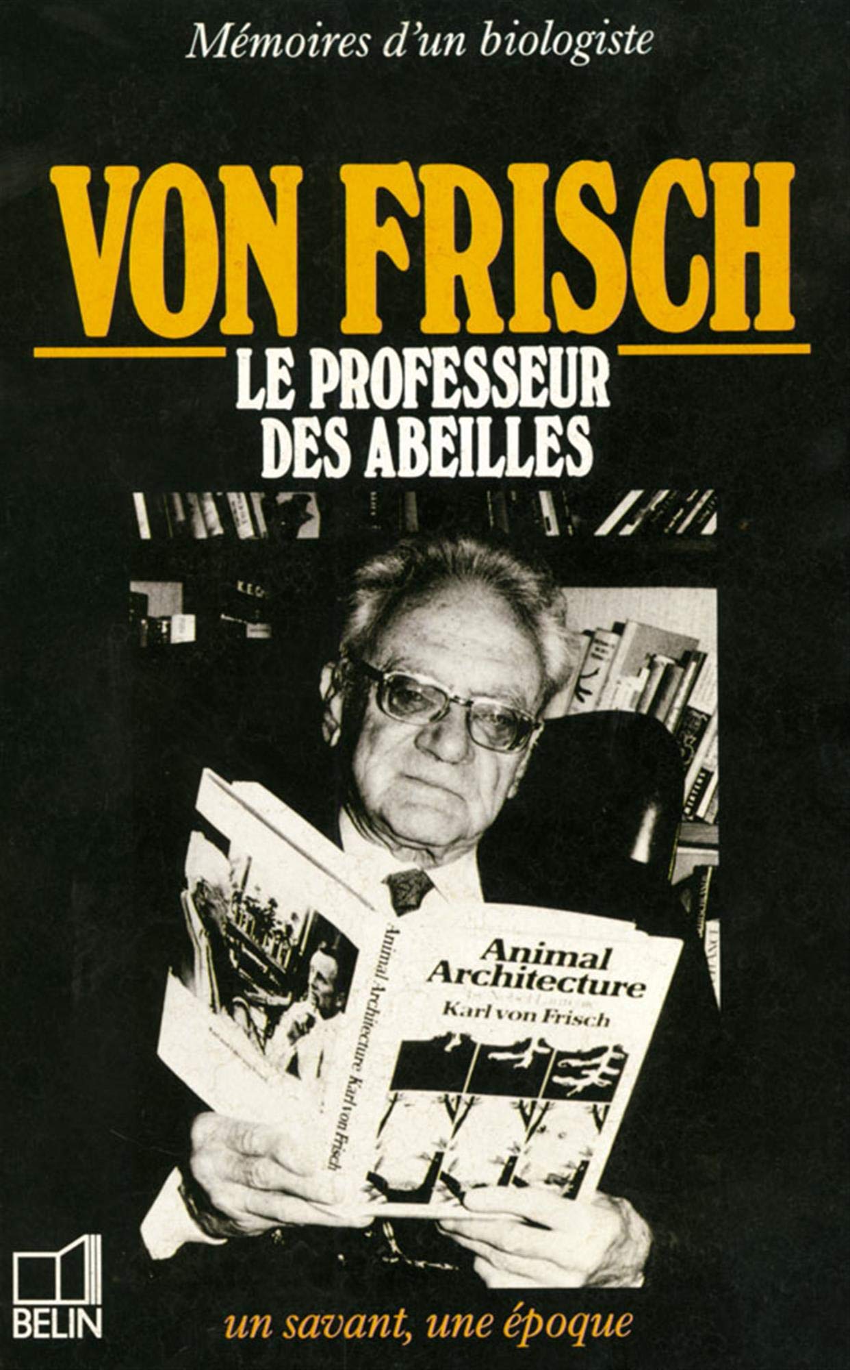 Von Frisch. Le Professeur Des Abeilles, Memoires D'Un Biologiste 1886-1982 book