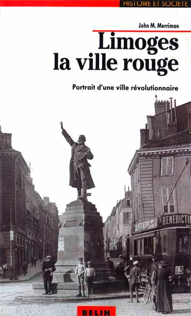 Limoges, la ville rouge : portrait d'une ville révolutionnaire Colonial & World History