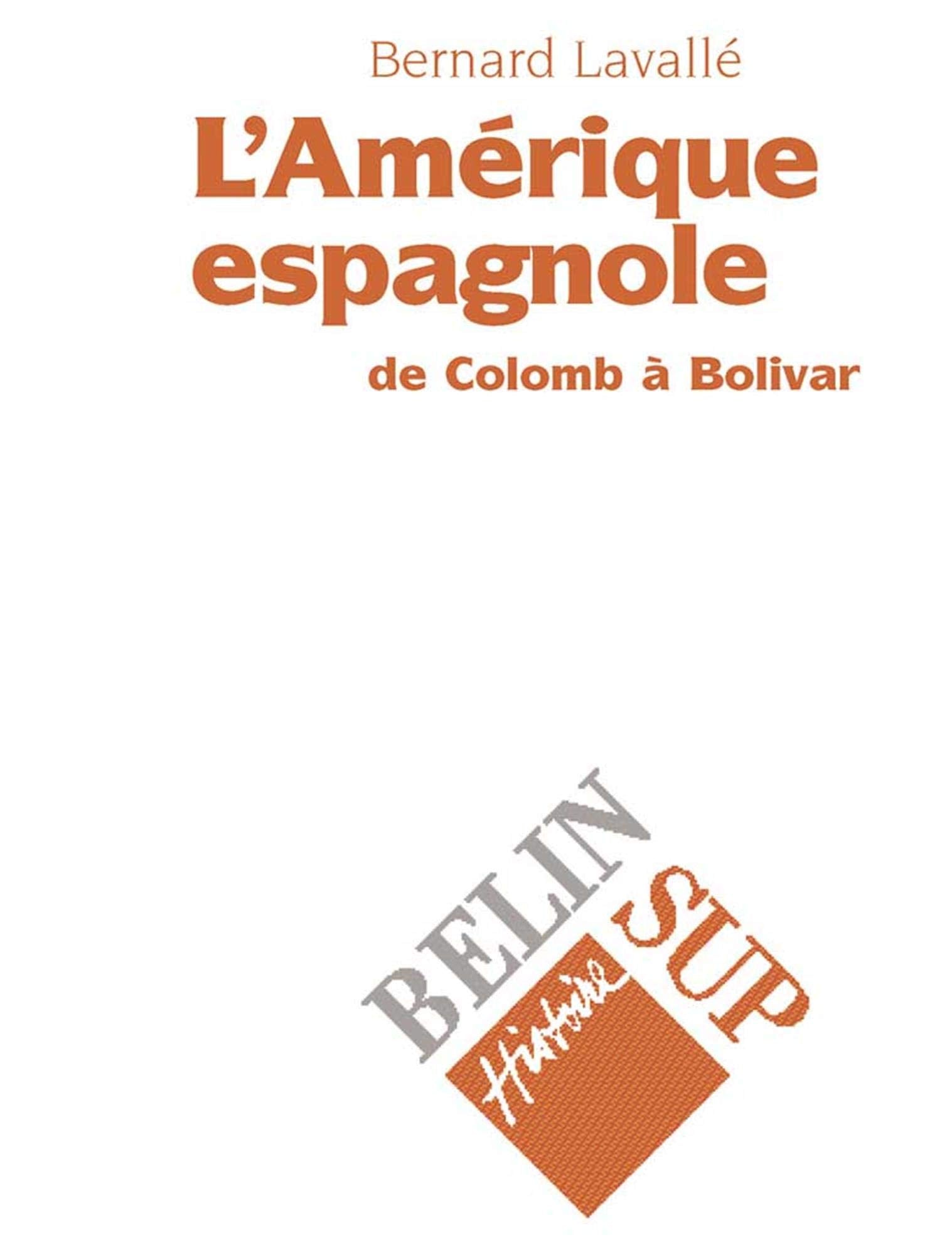 L'Amerique Espagnole. De Colomb A Bolivar Books