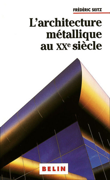 L'architecture métallique au XXe siècle : architecture et "savoir-fer" book