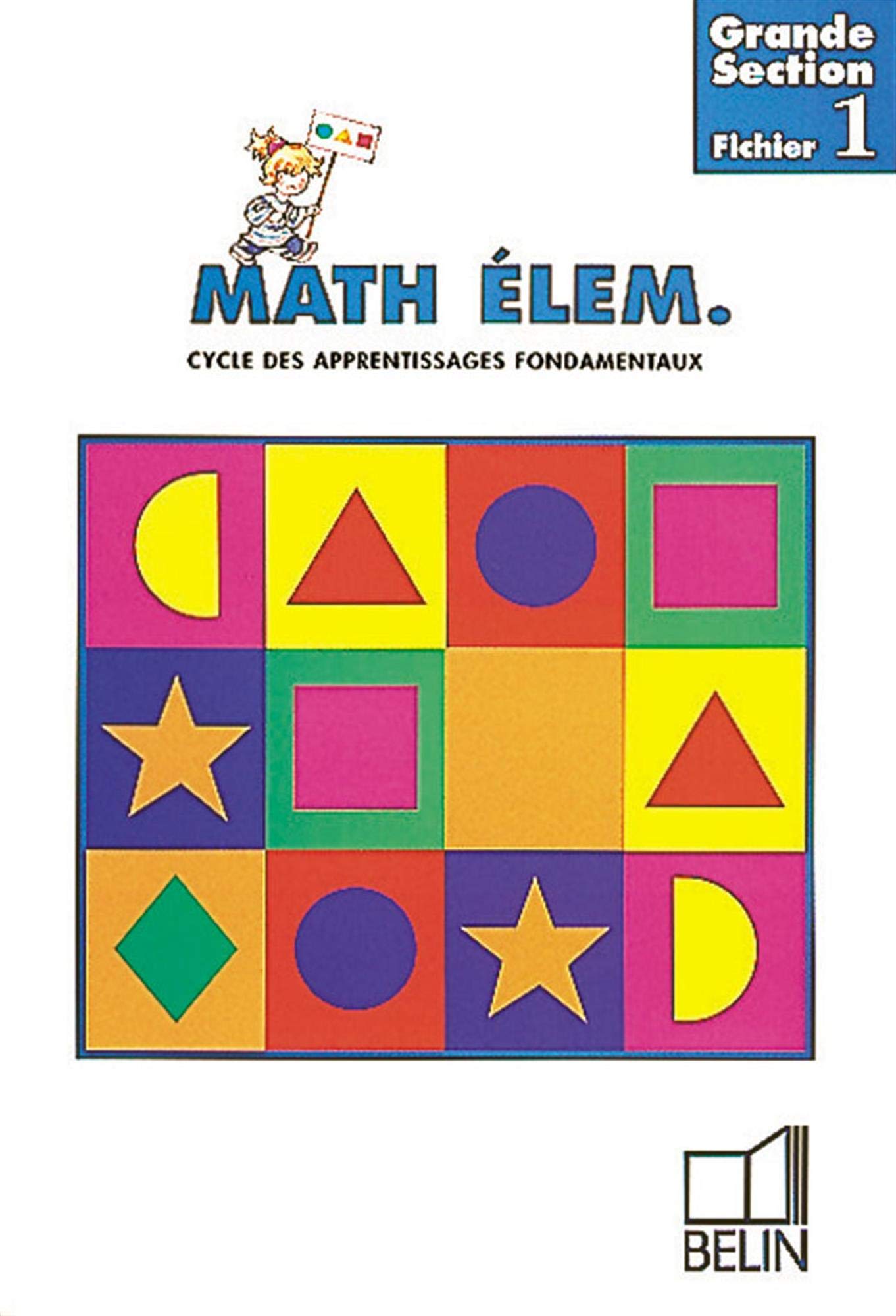 Mathématiques élémentaires grande section : Fichier 1, grande section book