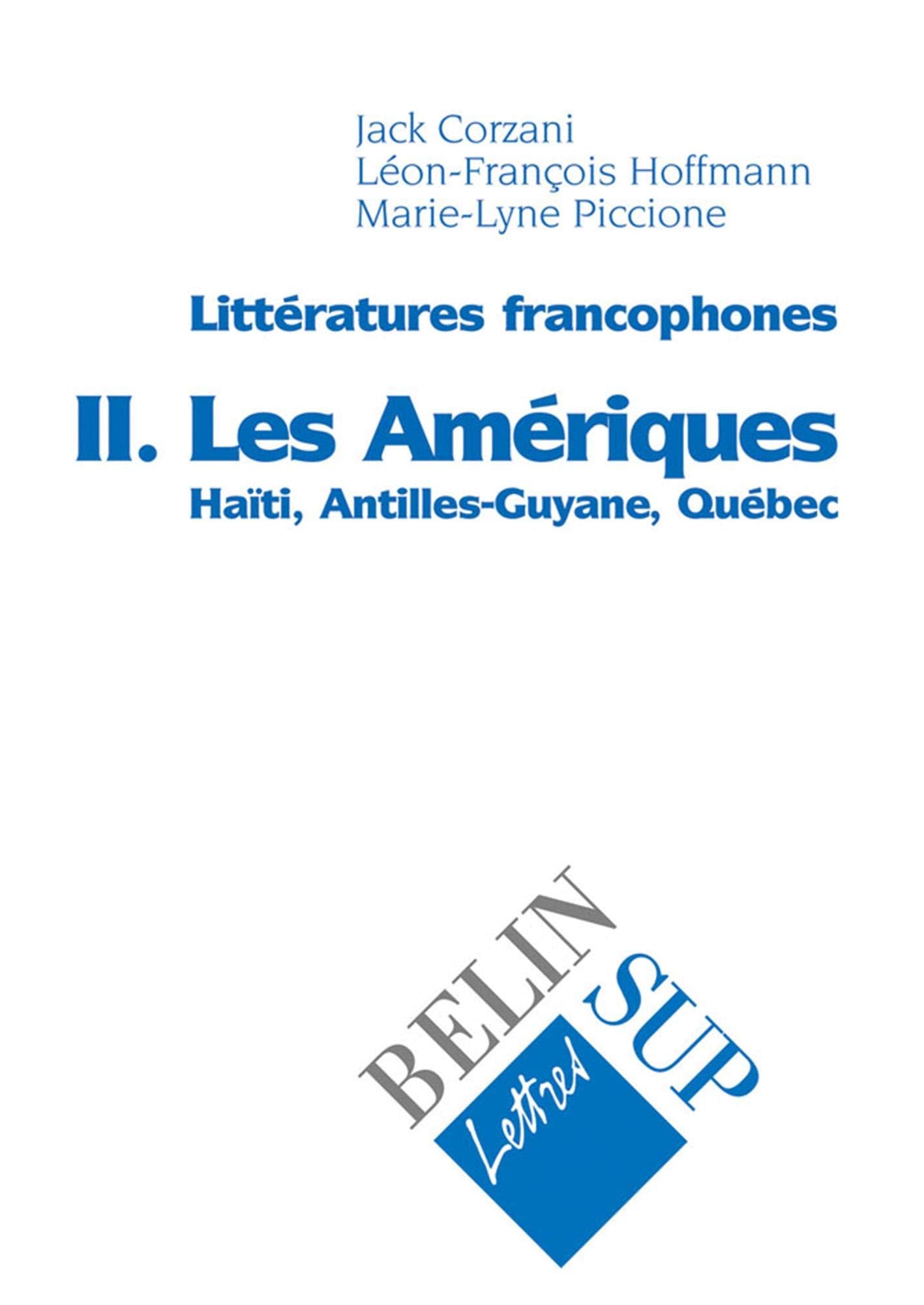 Littératures francophones: II : Amérique : Antilles – Guyane Haïti Québec Books