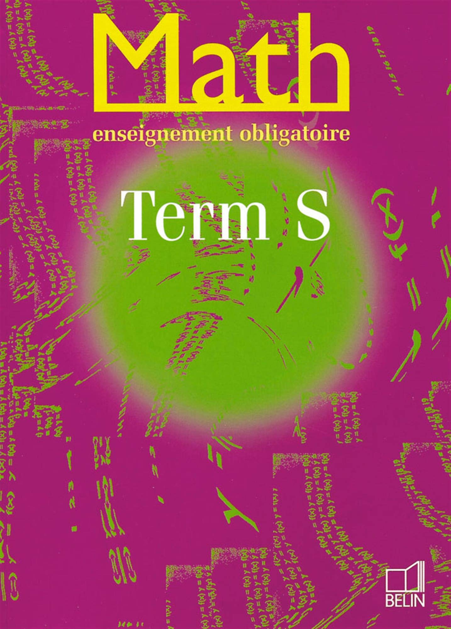 Math, Terminale S, enseignement obligatoire (Livre de l'élève) book