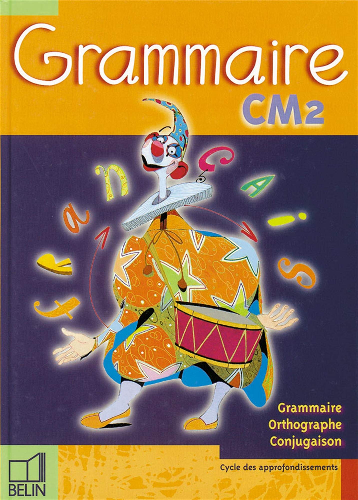 Grammaire du français CM2 : Ecriture, grammaire, et conjugaison (livre de l'élève) book