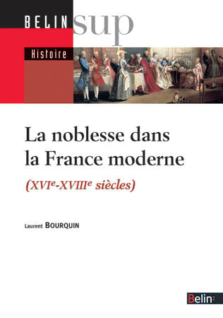 La noblesse française à l'époque moderne, XVIe-XVIIIe siècles book