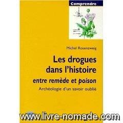 Les drogues dans l'histoire : entre remède et poison, archéologie d'un savoir oublié Books