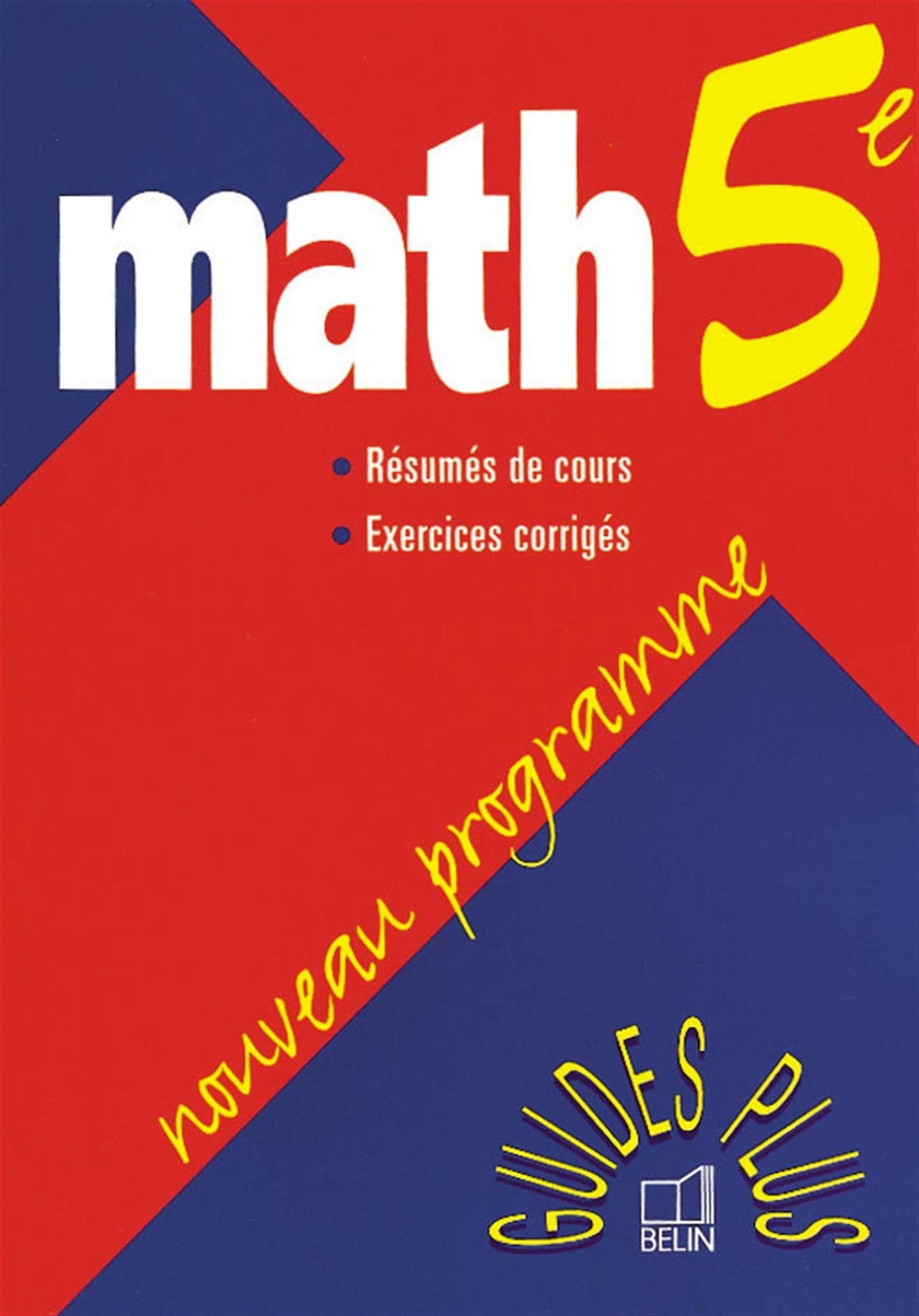 Math 5eme. Resumes De Cours, Exercices Corriges Books
