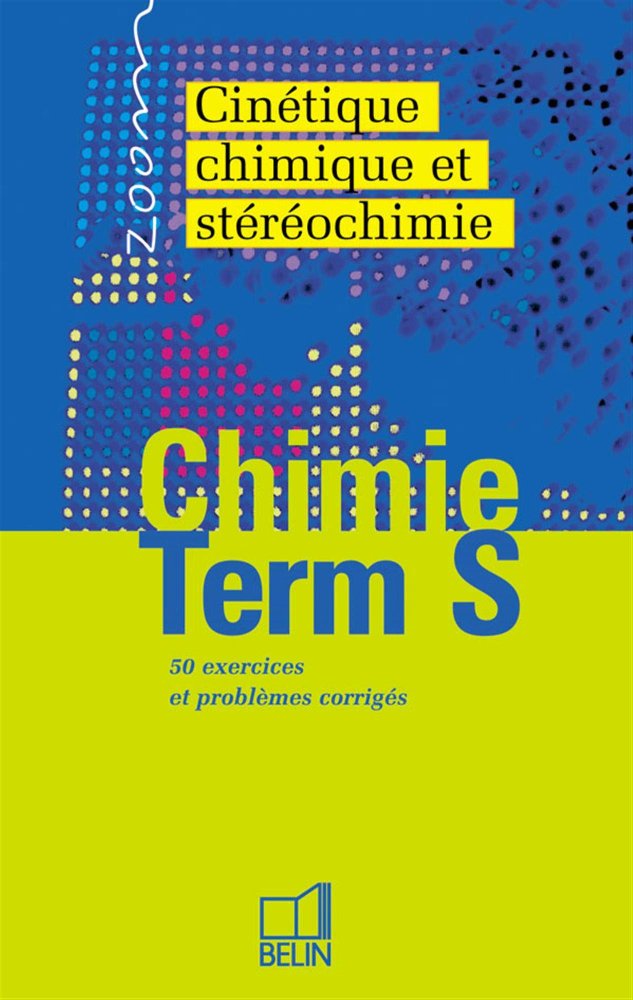 Cinétique chimique et stéréochimie en chimie, terminale S book
