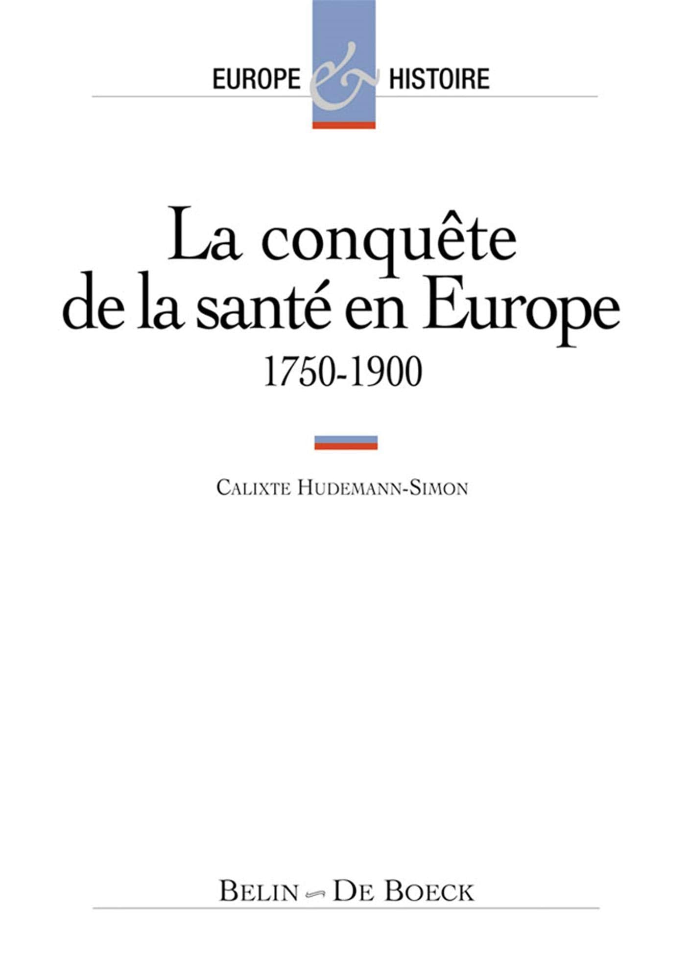 La conquête de la santé en Europe, 1750-1900 book