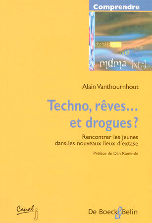 Techno, rêves... et drogues ? : rencontrer des jeunes dans les nouveaux lieux d'extase Contemporary literature