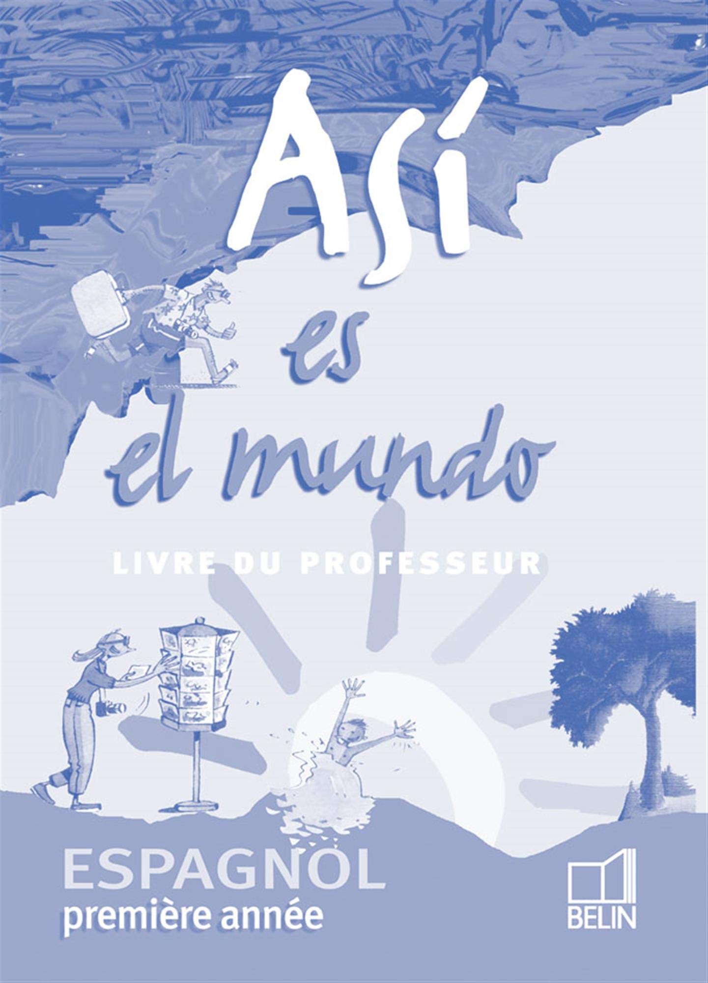 Asi es el mundo : Espagnol, première année (Livre du professeur) book