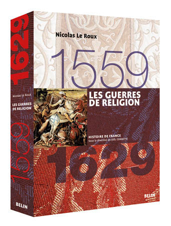 Les guerres de Religion : 1559-1629 Politics & History