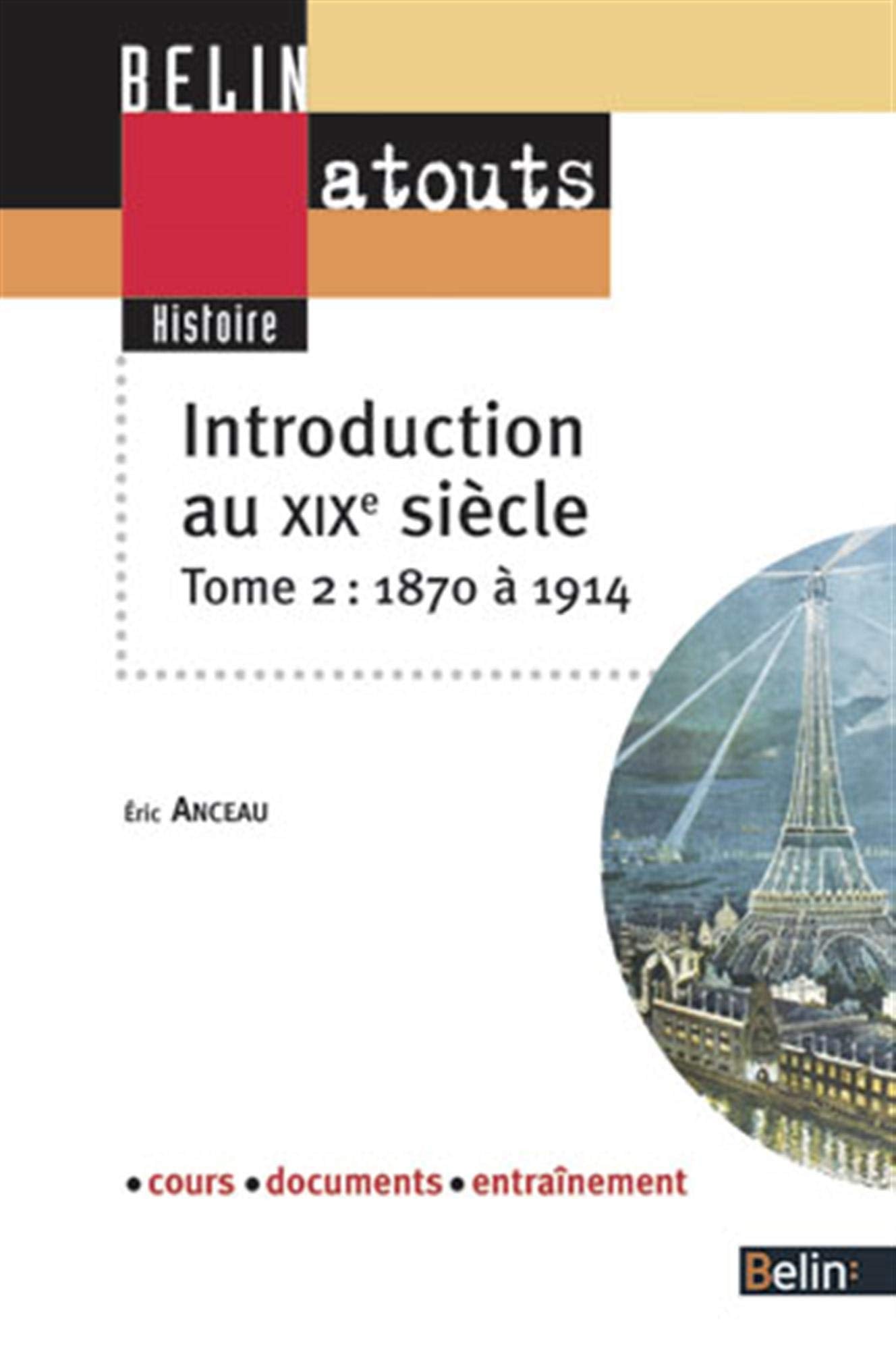 INTRODUCTION AU XIXE SIECLE. TOME 2 : 1870 A 1914: Tome 2, 1871-1914 Books