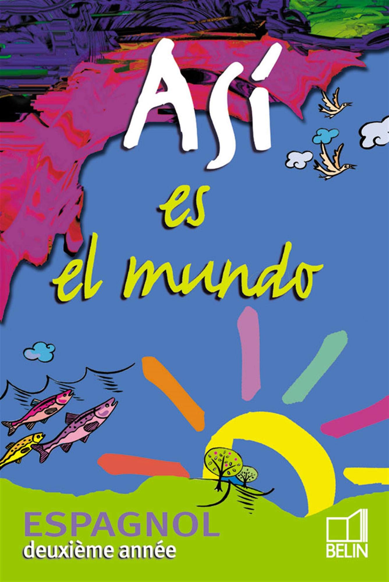 Espagnol deuxième année Asi es el mundo book