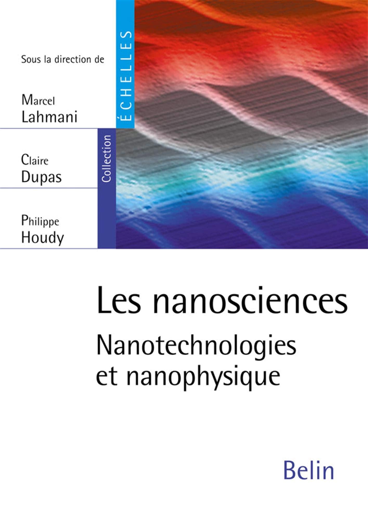 Les nanosciences Tome 1 : Nanophysique et nanotechnologies: Nanotechnologies et nanophysique Books
