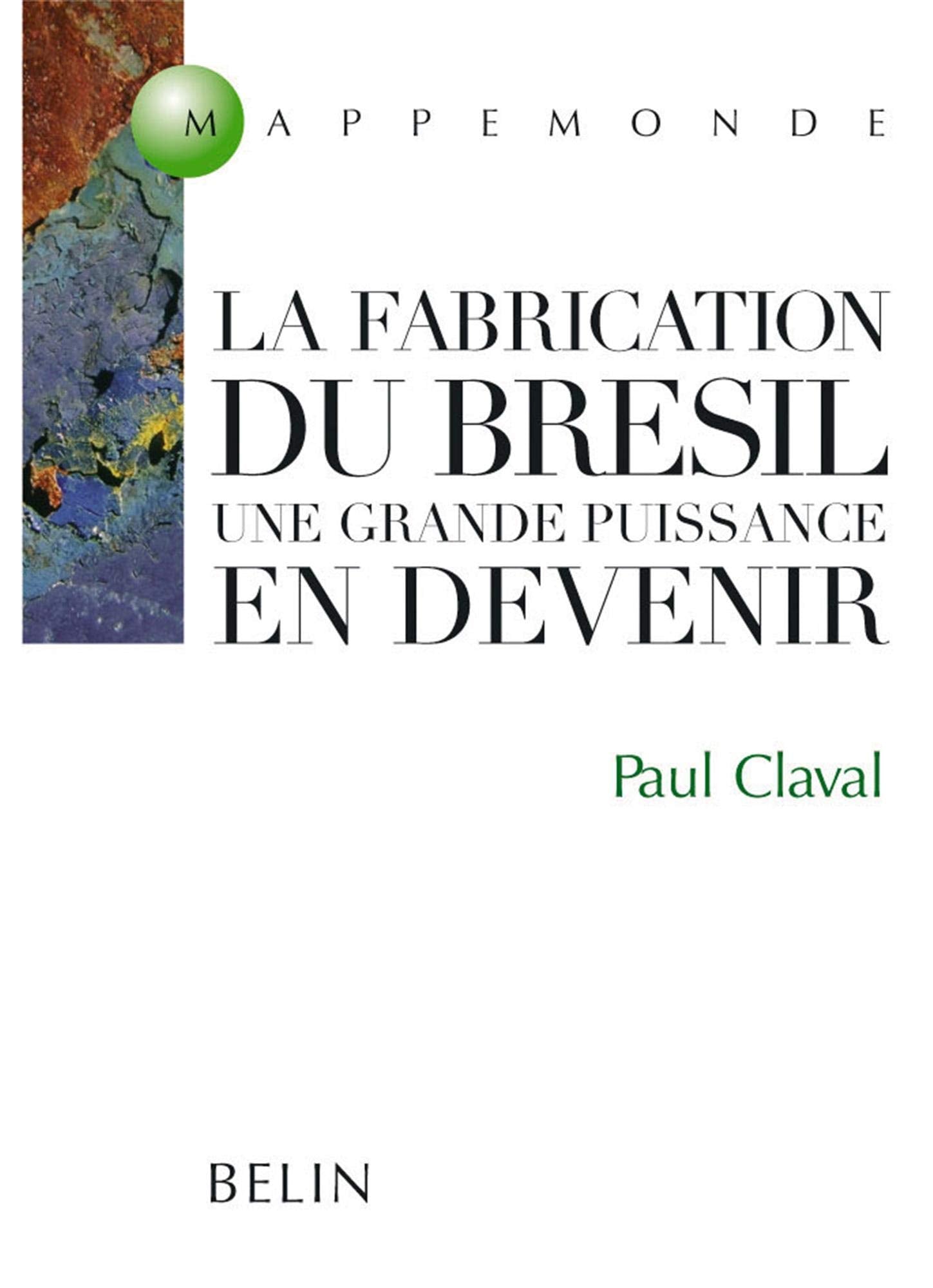 La fabrication du Brésil: Une grande puissance en devenir Books