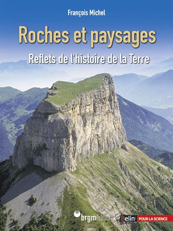 Roches et paysages : reflets de l'histoire de la Terre Business & Technology