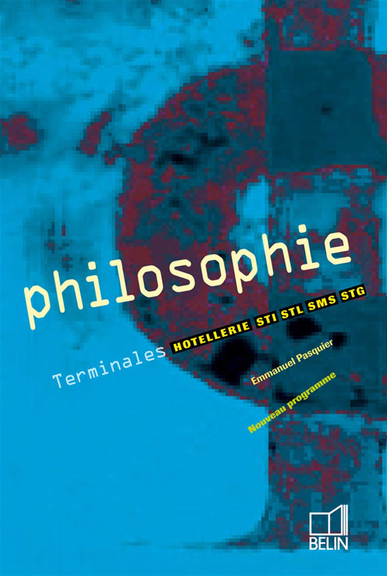 Philosophie - Terminale Hôtellerie STI, STL, SMS, STG (2006): Manuel élève Professional & Reference Books