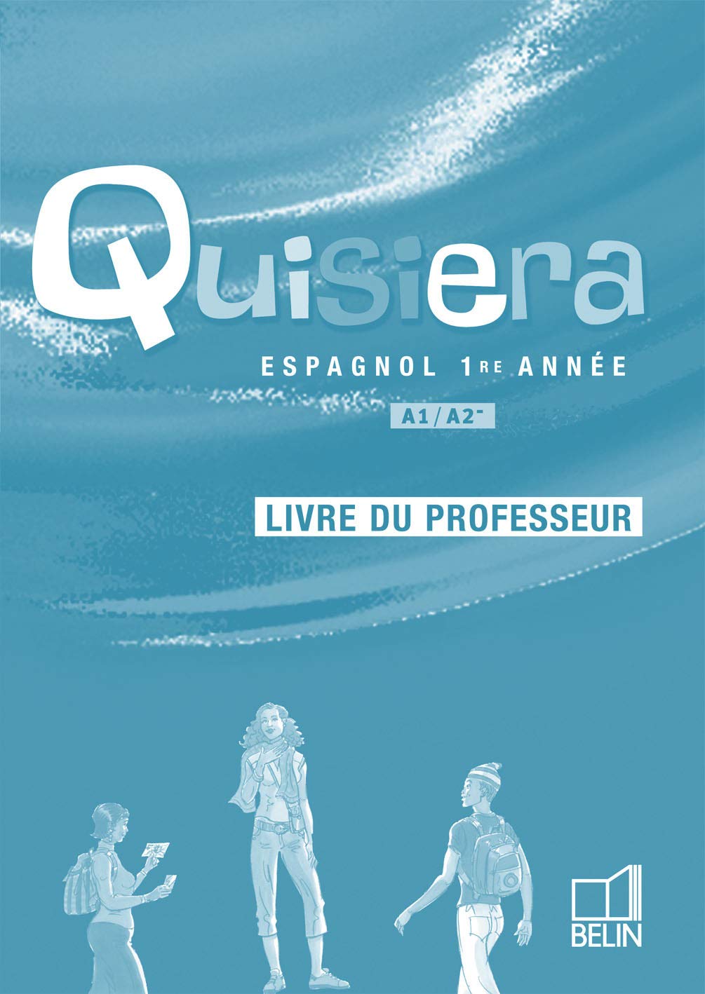 Quisiera - 1re année A1/A2-: Livre du professeur book