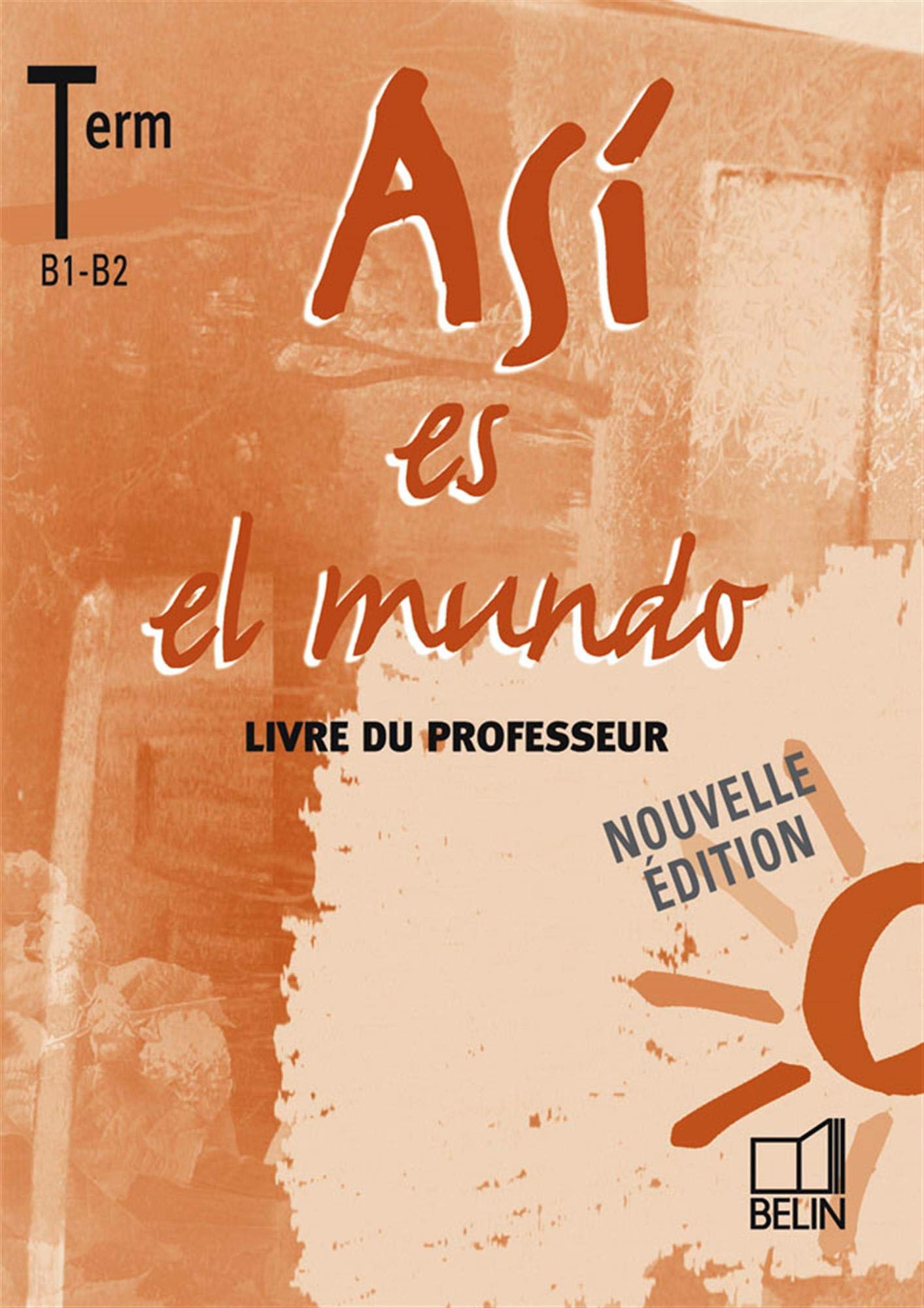 Así es el mundo - Terminale: Livre du professeur book