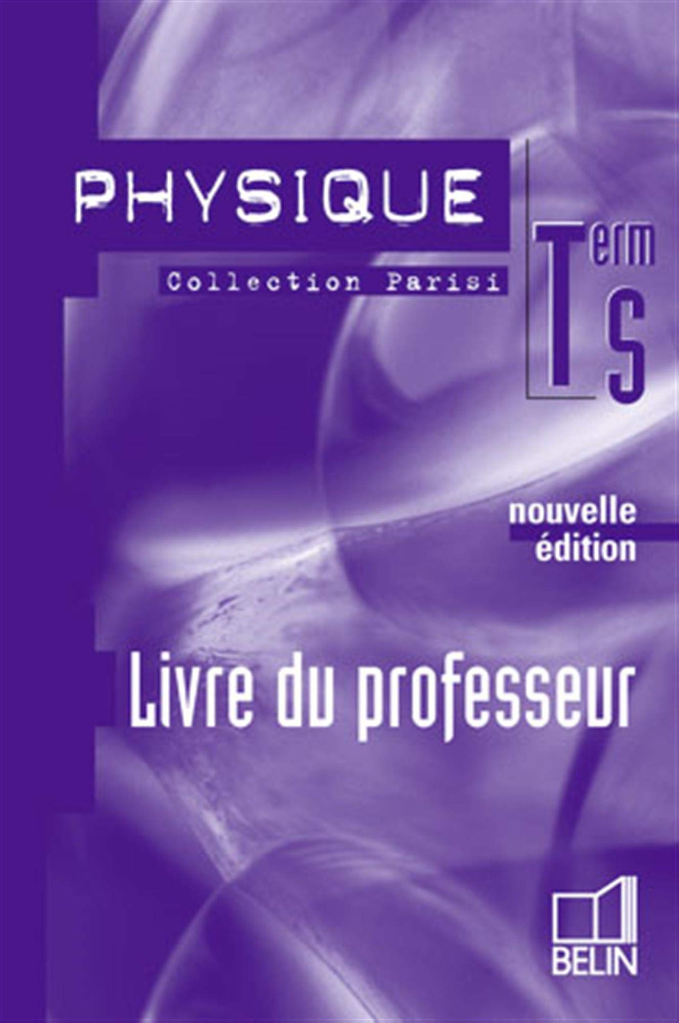 Physique - Terminale S: Livre du professeur book