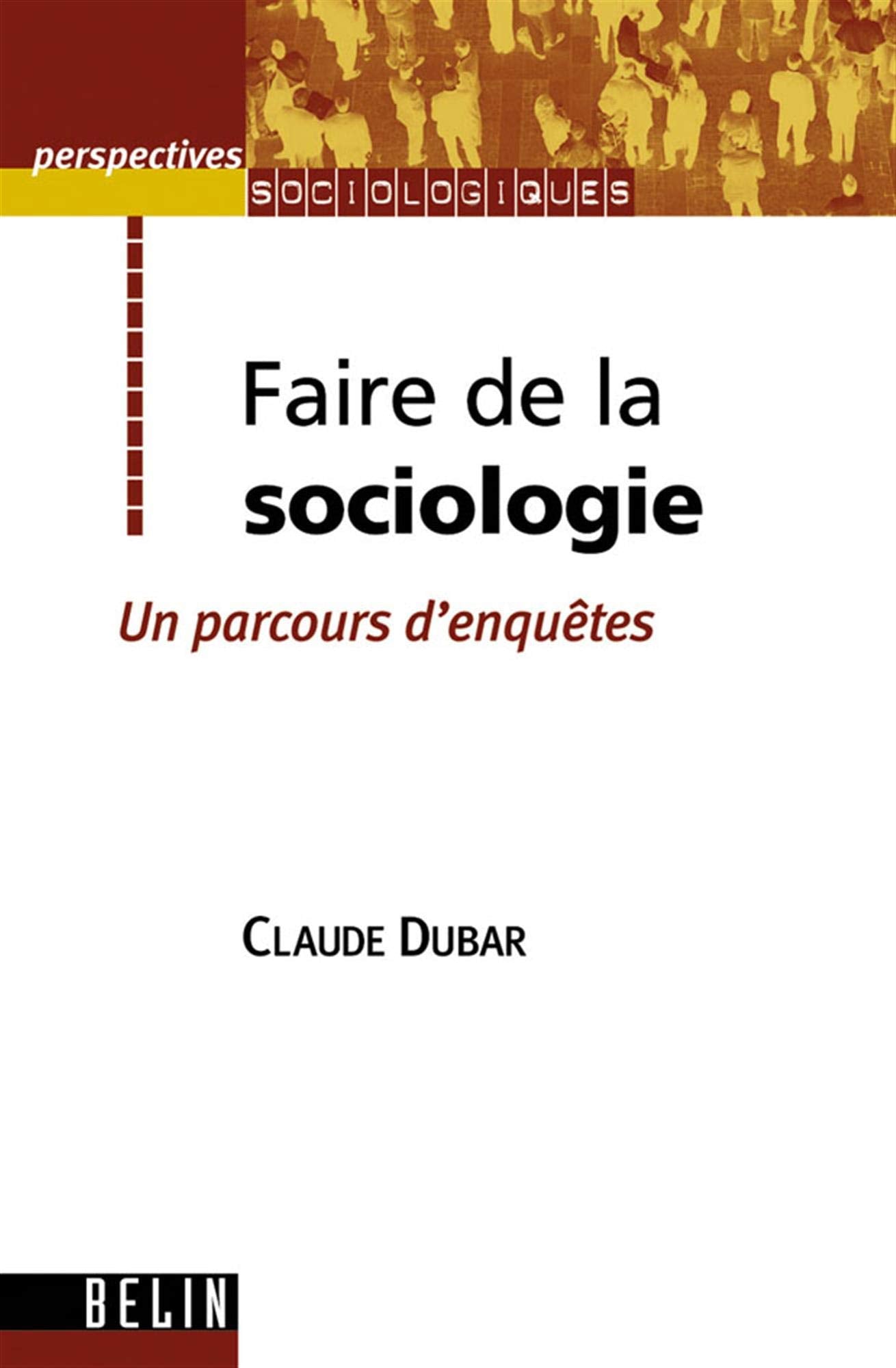 Faire de la sociologie: Un parcours d'enquêtes Books