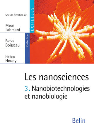 Les nanosciences. Vol. 3. Nanobiotechnologies et nanobiologie Books