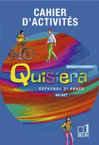 Espagnol 2e année A2/A2+ Quisiera: Cahier d'activités book
