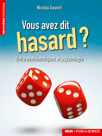 Vous avez dit hasard ? : entre mathématiques et psychologie Mathematics