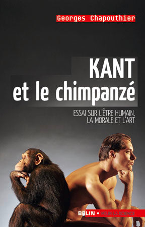 Kant et le chimpanzé : essai sur l'être humain, la morale et l'art Philosophy