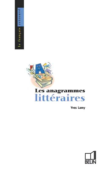 Les anagrammes littéraires : pseudonymes et cryptonymes Essays & Short Stories