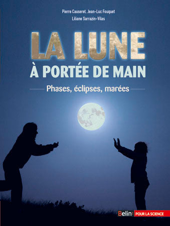 La Lune à portée de main : phases, éclipses, marées book
