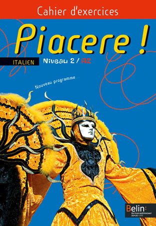 Piacere ! italien niveau 2, A2 : cahier d'exercices : nouveau programme Professional & Reference Books