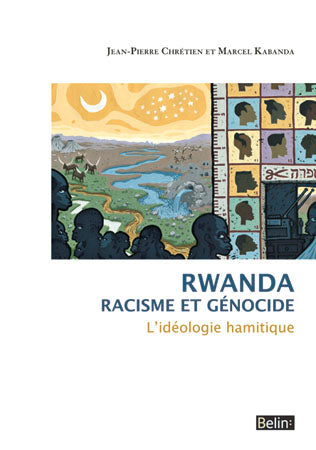 Rwanda, racisme et génocide : l'idéologie hamitique book